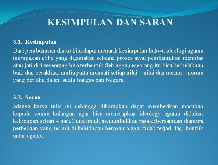 KESIMPULAN DAN SARAN 3. 1. Kesimpulan Dari pembahasan diatas kita dapat menarik kesimpulan bahwa