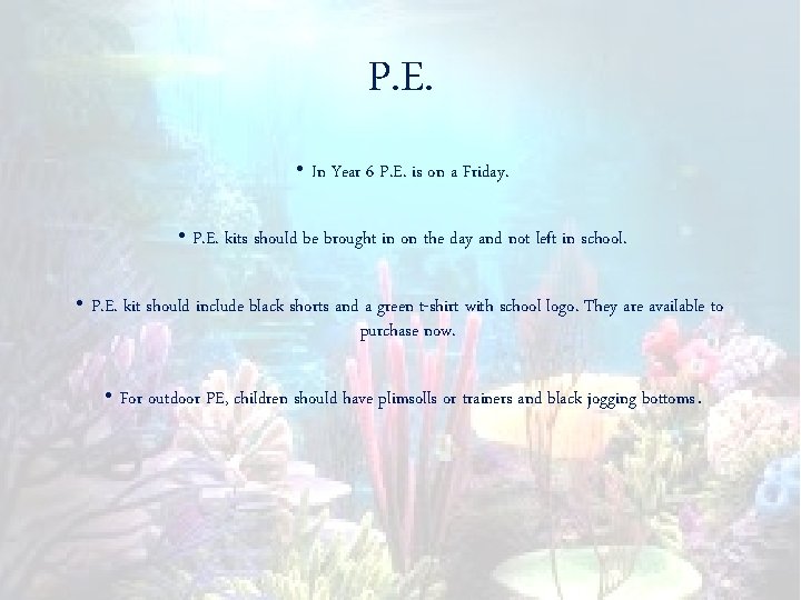 P. E. • In Year 6 P. E. is on a Friday. • P.