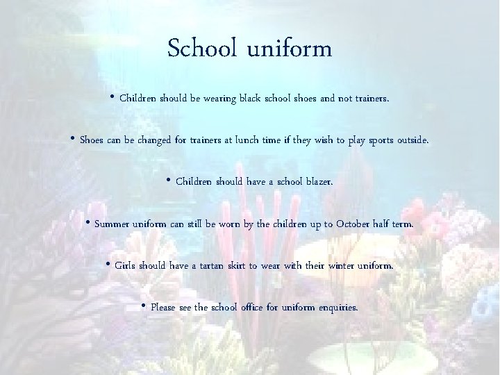 School uniform • Children should be wearing black school shoes and not trainers. •