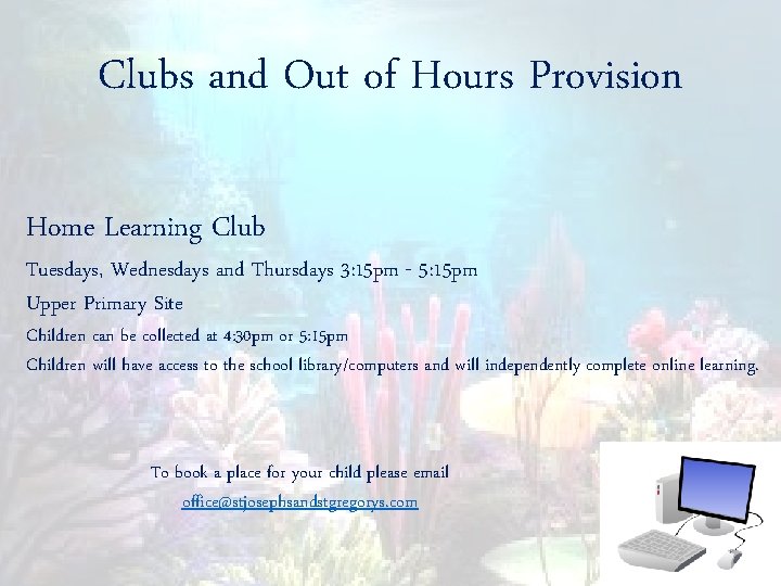 Clubs and Out of Hours Provision Home Learning Club Tuesdays, Wednesdays and Thursdays 3: