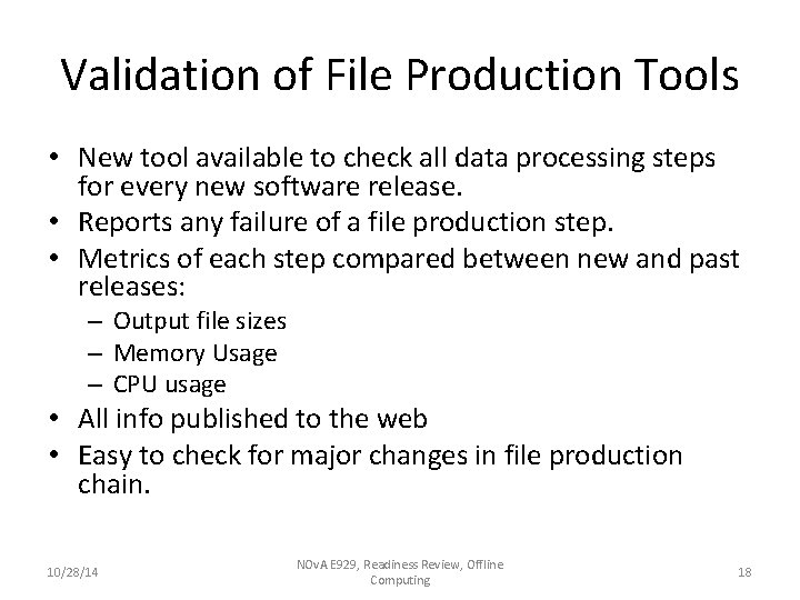Validation of File Production Tools • New tool available to check all data processing Validation of File Production Tools • New tool available to check all data processing