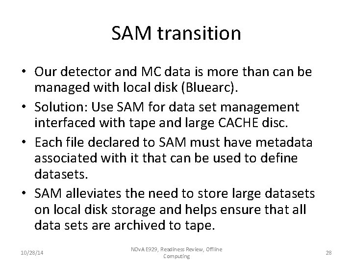 SAM transition • Our detector and MC data is more than can be managed SAM transition • Our detector and MC data is more than can be managed