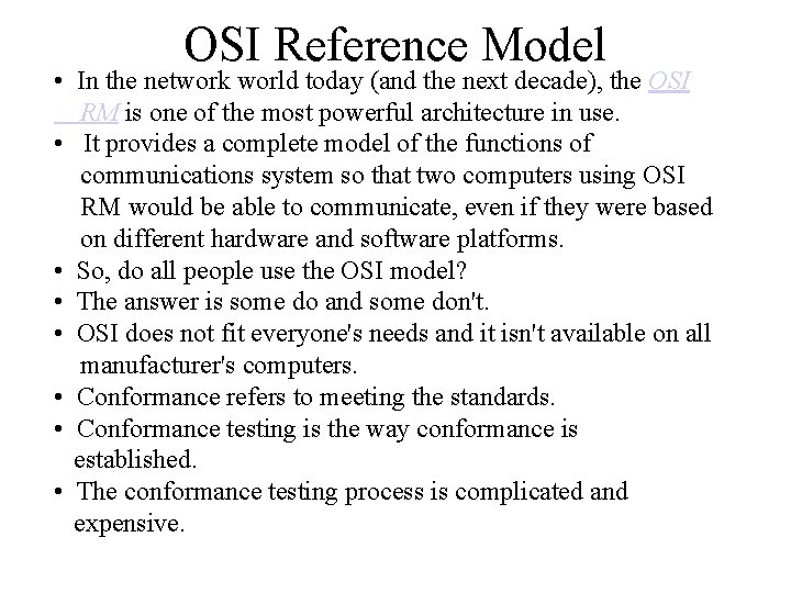 OSI Reference Model • In the network world today (and the next decade), the