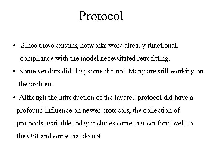 Protocol • Since these existing networks were already functional, compliance with the model necessitated