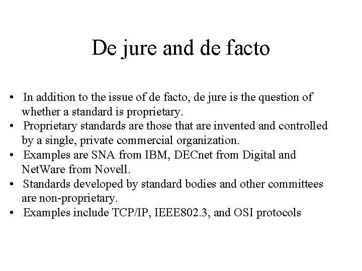 De jure and de facto • In addition to the issue of de facto,
