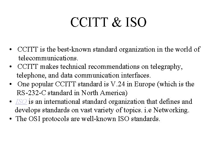 CCITT & ISO • CCITT is the best-known standard organization in the world of