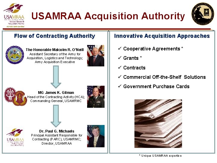 USAMRAA Acquisition Authority Flow of Contracting Authority Innovative Acquisition Approaches The Honorable Malcolm R.