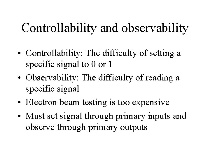 Controllability and observability • Controllability: The difficulty of setting a specific signal to 0