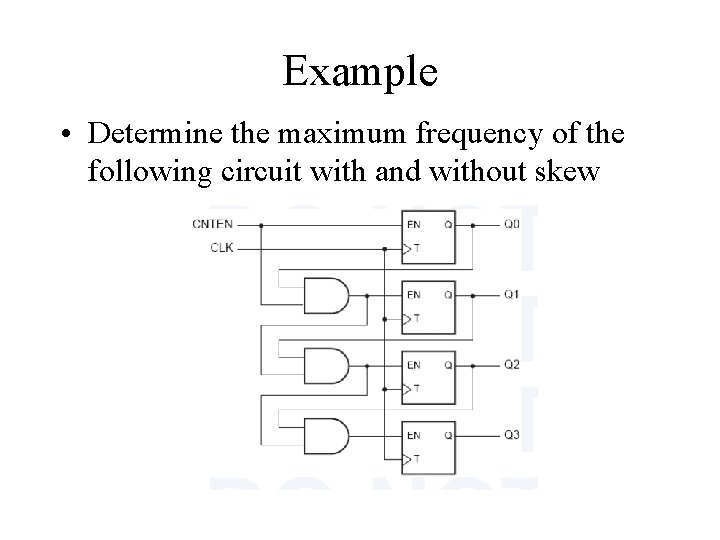 Example • Determine the maximum frequency of the following circuit with and without skew