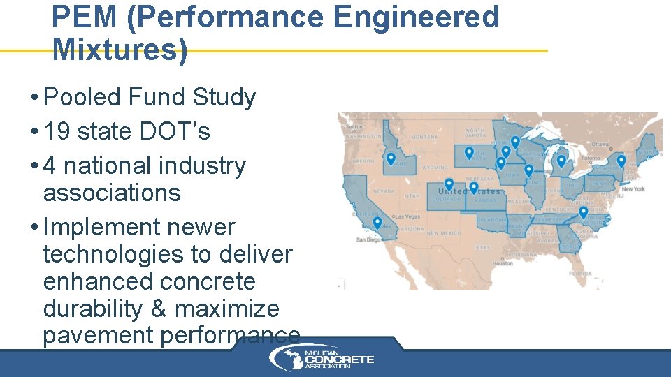 PEM (Performance Engineered Mixtures) • Pooled Fund Study • 19 state DOT’s • 4 PEM (Performance Engineered Mixtures) • Pooled Fund Study • 19 state DOT’s • 4
