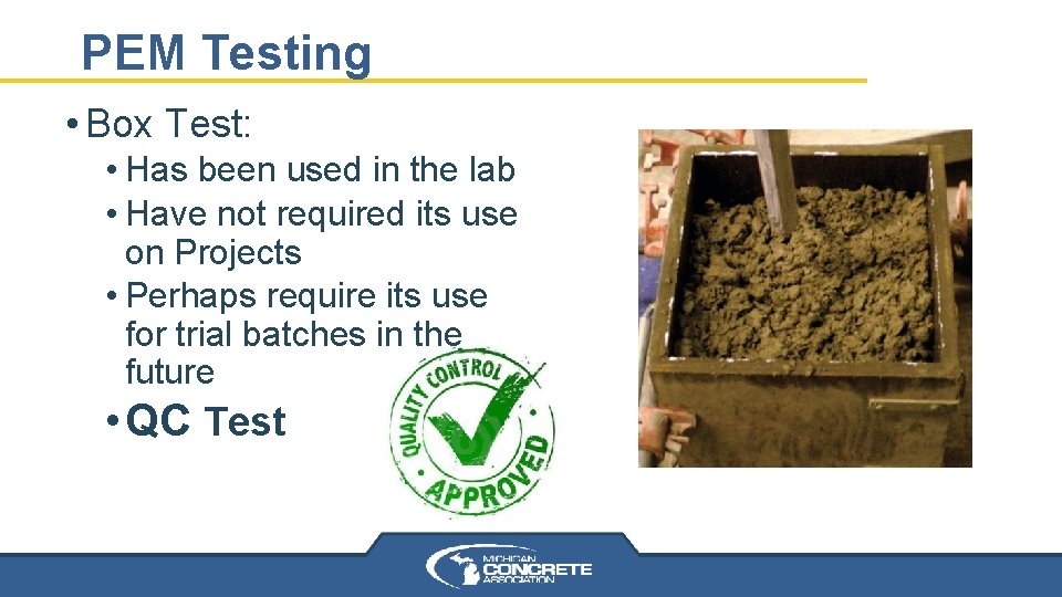 PEM Testing • Box Test: • Has been used in the lab • Have PEM Testing • Box Test: • Has been used in the lab • Have