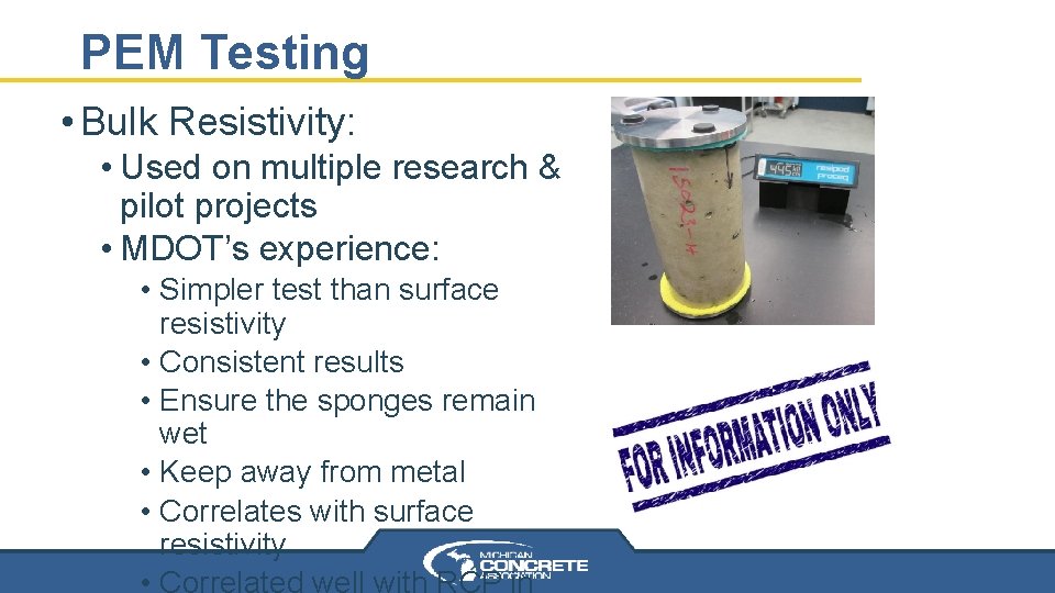 PEM Testing • Bulk Resistivity: • Used on multiple research & pilot projects • PEM Testing • Bulk Resistivity: • Used on multiple research & pilot projects •