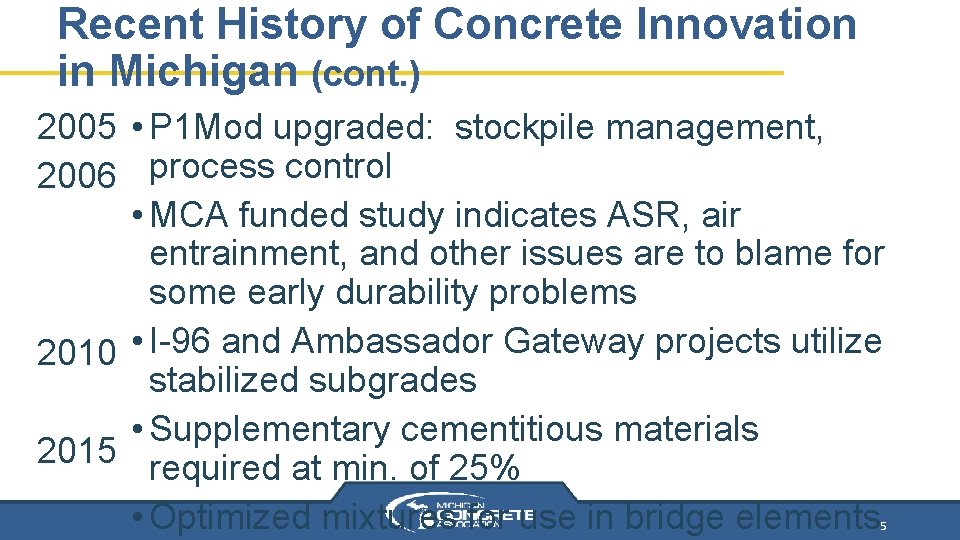 Recent History of Concrete Innovation in Michigan (cont. ) 2005 • P 1 Mod Recent History of Concrete Innovation in Michigan (cont. ) 2005 • P 1 Mod