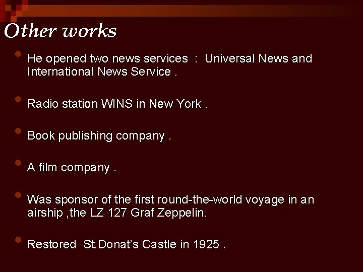 Other works • He opened two news services : Universal News and International News Other works • He opened two news services : Universal News and International News