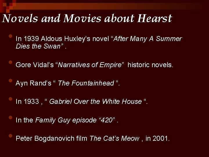 Novels and Movies about Hearst • In 1939 Aldous Huxley’s novel “After Many A Novels and Movies about Hearst • In 1939 Aldous Huxley’s novel “After Many A