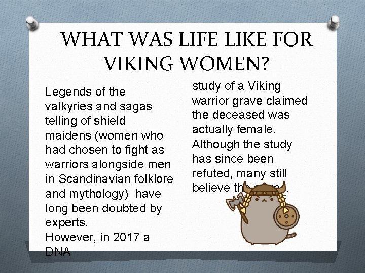 WHAT WAS LIFE LIKE FOR VIKING WOMEN? Legends of the valkyries and sagas telling