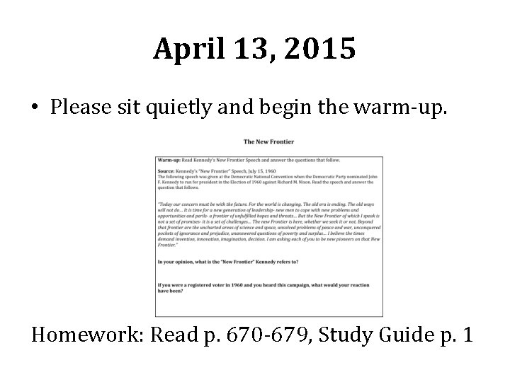 April 13, 2015 • Please sit quietly and begin the warm-up. Homework: Read p.
