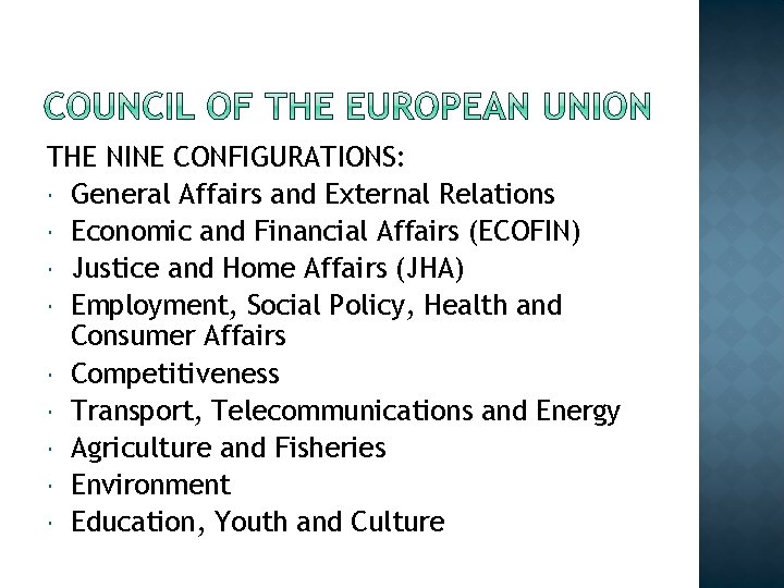 THE NINE CONFIGURATIONS: General Affairs and External Relations Economic and Financial Affairs (ECOFIN) Justice