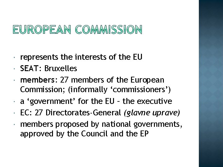  represents the interests of the EU SEAT: Bruxelles members: 27 members of the