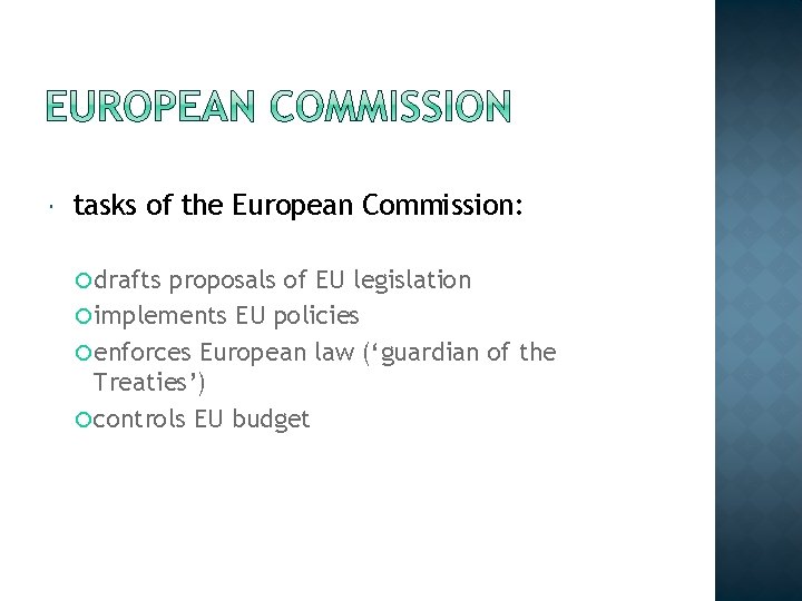  tasks of the European Commission: drafts proposals of EU legislation implements EU policies