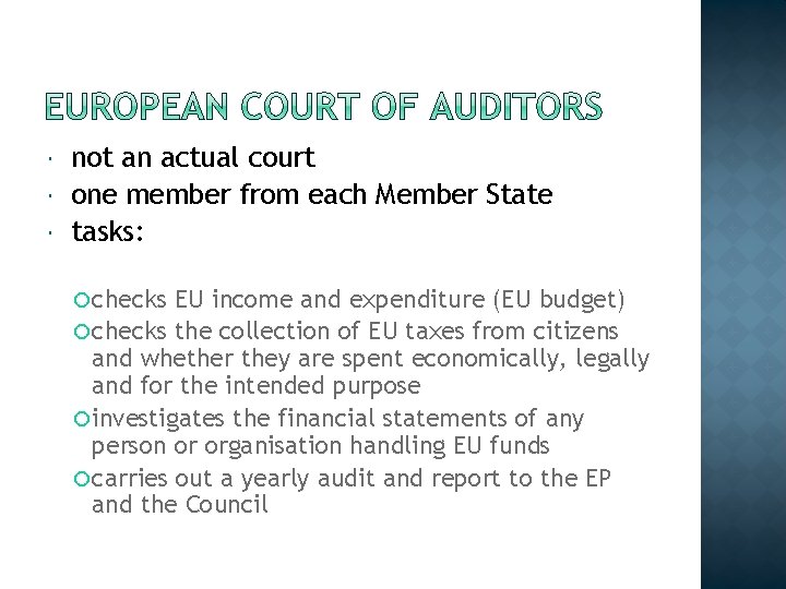  not an actual court one member from each Member State tasks: checks EU