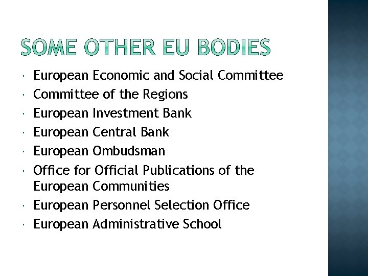  European Economic and Social Committee of the Regions European Investment Bank European Central