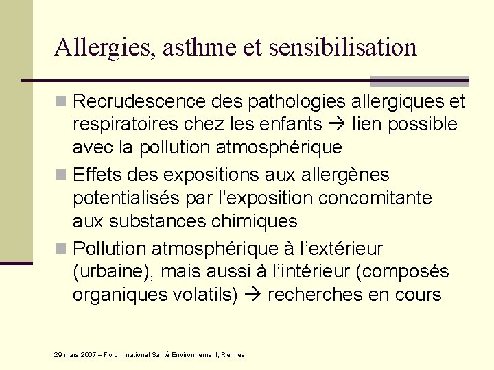 Allergies, asthme et sensibilisation n Recrudescence des pathologies allergiques et respiratoires chez les enfants