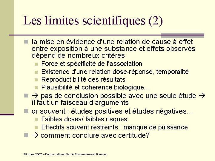 Les limites scientifiques (2) n la mise en évidence d’une relation de cause à