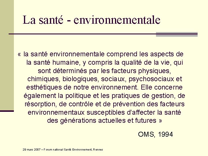 La santé - environnementale « la santé environnementale comprend les aspects de la santé