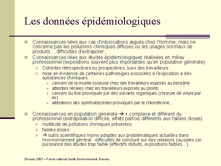 Les données épidémiologiques Connaissances liées aux cas d’intoxications aiguës chez l’homme, mais ne concerne