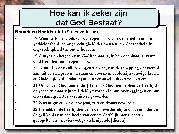 Hoe kan ik zeker zijn dat God Bestaat? Romeinen Hoofdstuk 1 (Statenvertaling) • 18