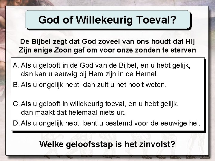 God of Willekeurig Toeval? De Bijbel zegt dat God zoveel van ons houdt dat