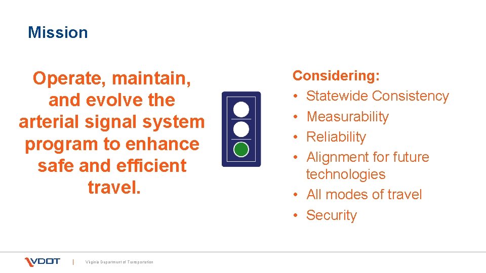 Mission Operate, maintain, and evolve the arterial signal system program to enhance safe and