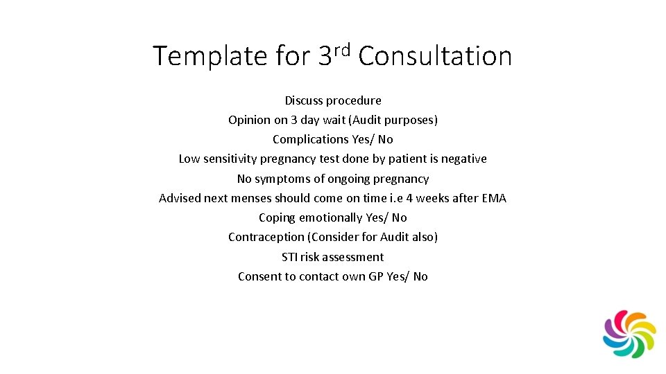 Template for 3 rd Consultation Discuss procedure Opinion on 3 day wait (Audit purposes)