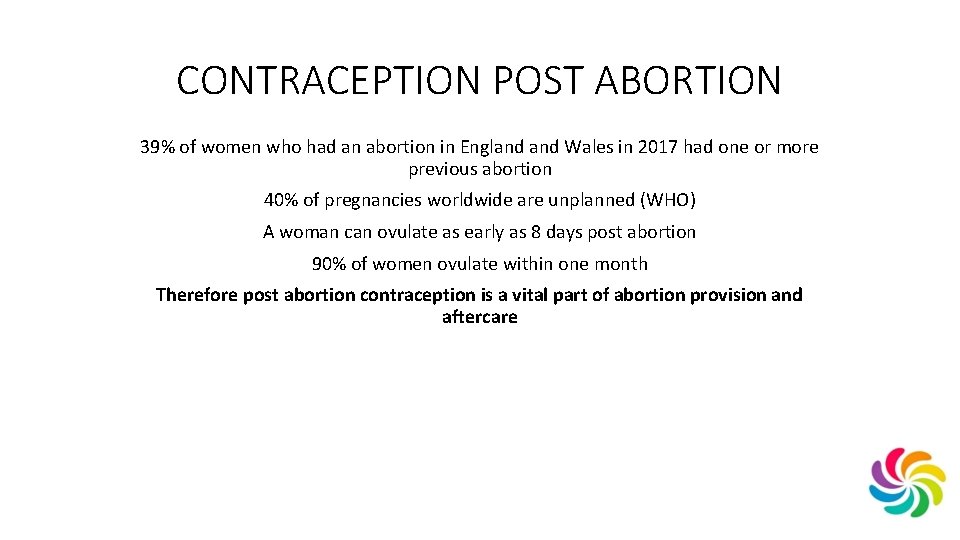 CONTRACEPTION POST ABORTION 39% of women who had an abortion in England Wales in