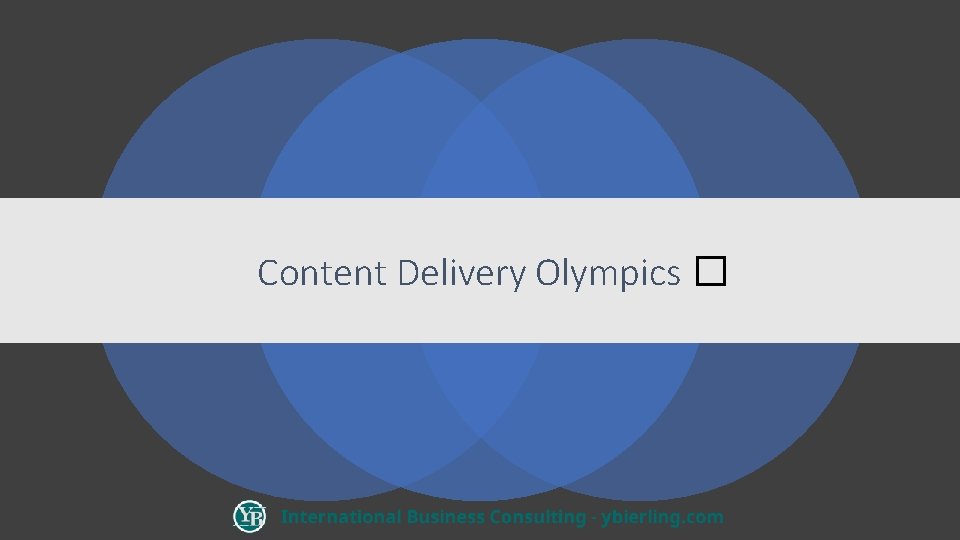 Content Delivery Olympics � 