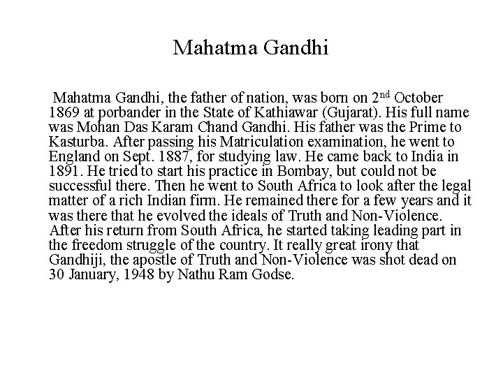 Mahatma Gandhi, the father of nation, was born on 2 nd October 1869 at