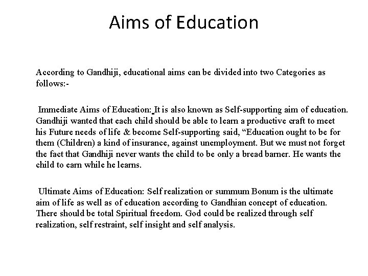 Aims of Education According to Gandhiji, educational aims can be divided into two Categories