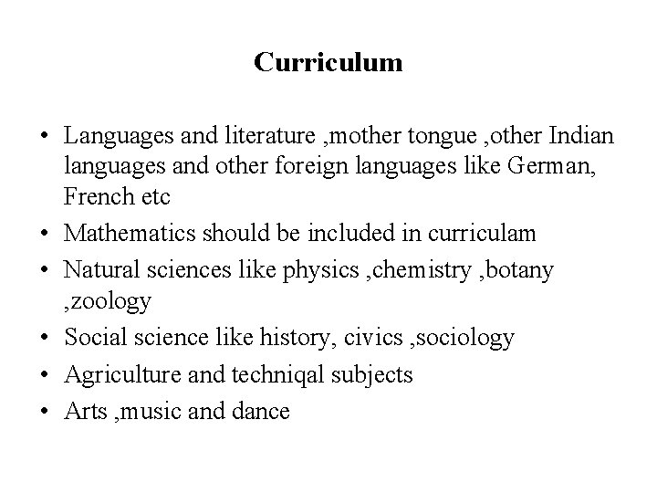 Curriculum • Languages and literature , mother tongue , other Indian languages and other