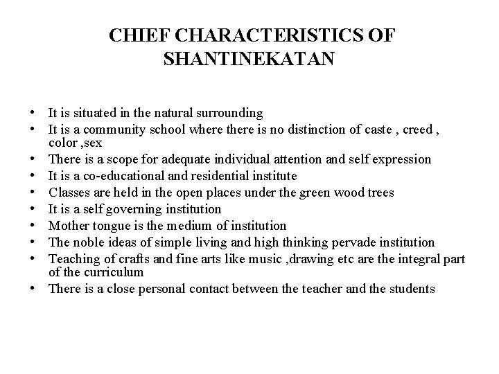 CHIEF CHARACTERISTICS OF SHANTINEKATAN • It is situated in the natural surrounding • It