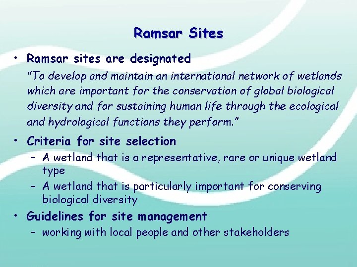Ramsar Sites • Ramsar sites are designated "To develop and maintain an international network