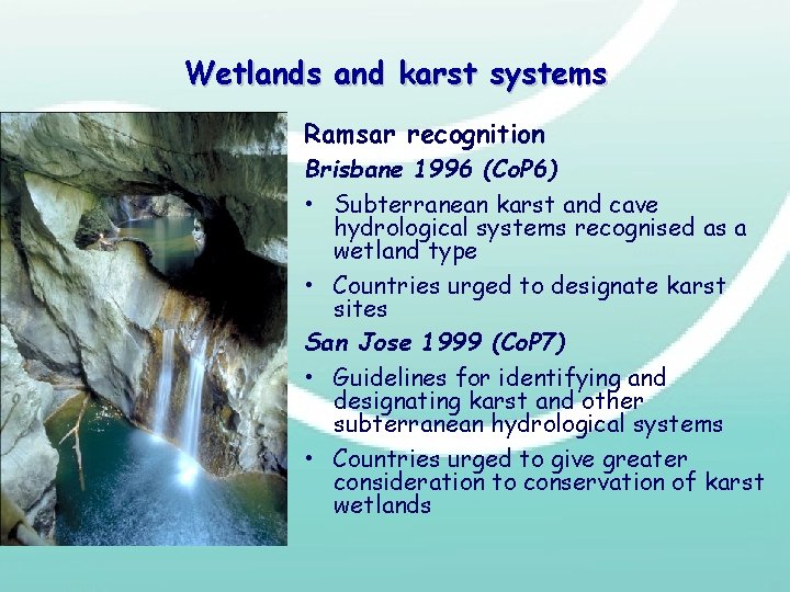 Wetlands and karst systems Ramsar recognition Brisbane 1996 (Co. P 6) • Subterranean karst