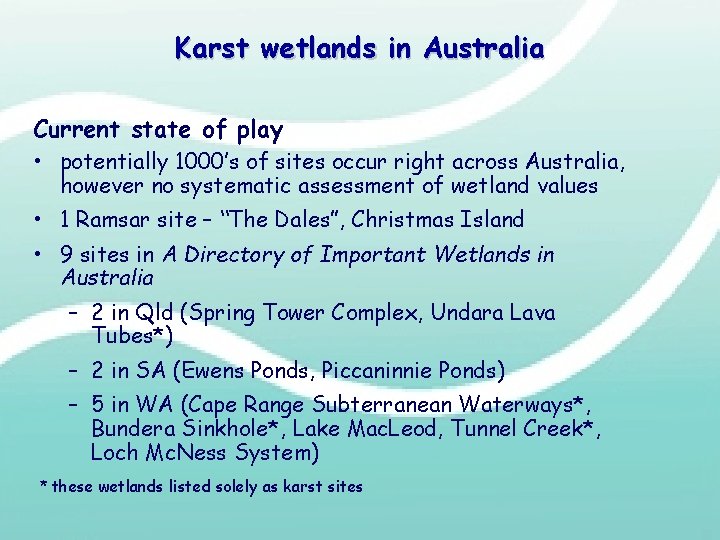 Karst wetlands in Australia Current state of play • potentially 1000’s of sites occur