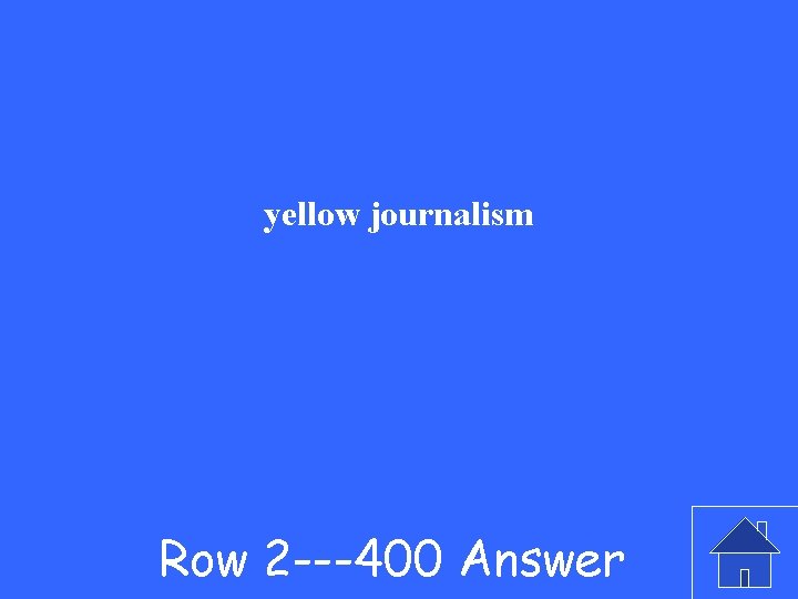 yellow journalism Row 2 ---400 Answer 