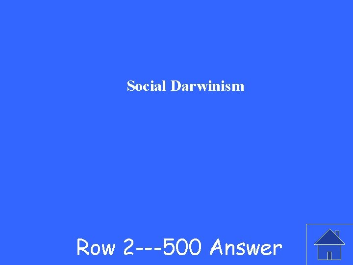 Social Darwinism Row 2 ---500 Answer 