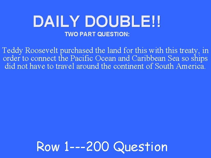 DAILY DOUBLE!! TWO PART QUESTION: Teddy Roosevelt purchased the land for this with this