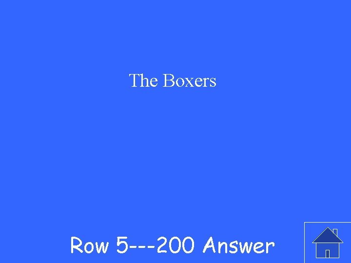 The Boxers Row 5 ---200 Answer 