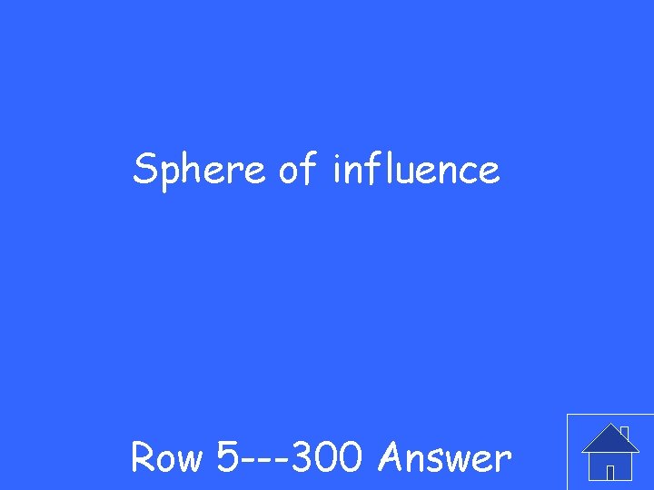 Sphere of influence Row 5 ---300 Answer 