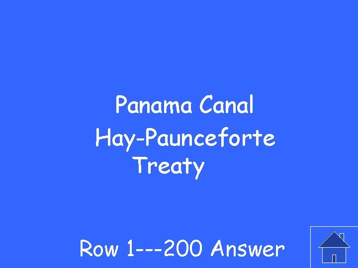 Panama Canal Hay-Paunceforte Treaty Row 1 ---200 Answer 