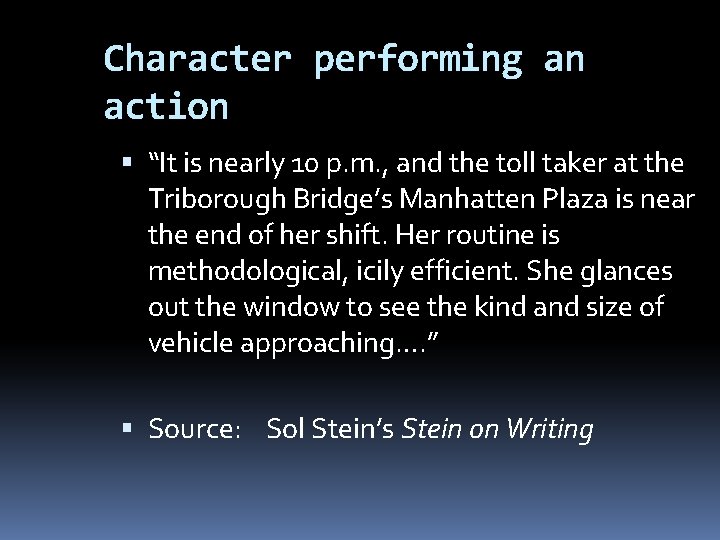 Character performing an action “It is nearly 10 p. m. , and the toll